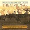 The Civil War - Traditional American Songs And Instrumental Music Featured In The Film By Ken Burns: Original Soundtrack Recording